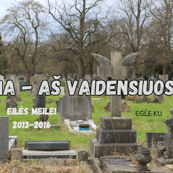 Poema – Aš vaidensiuos Tau