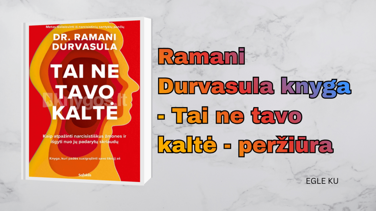 Ramani Durvasula knyga – Tai ne tavo kaltė – peržiūra