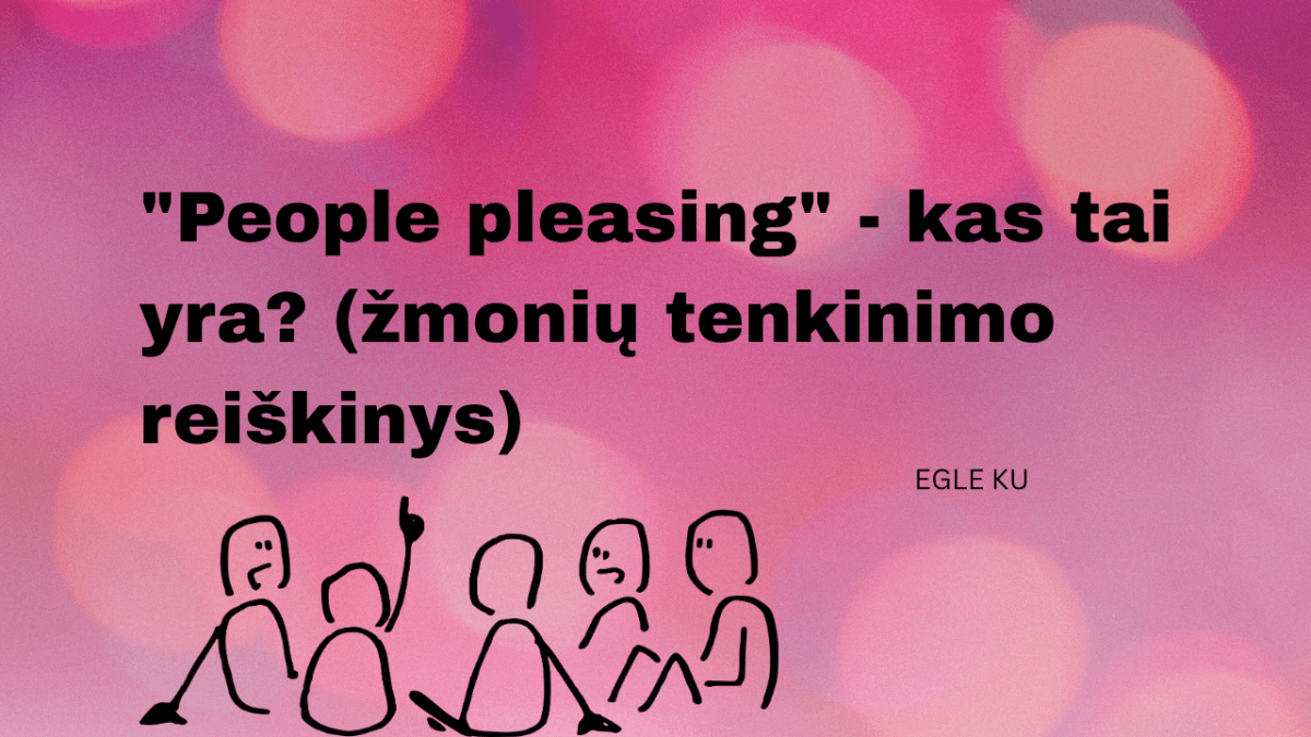 “People pleasing” – kas tai yra? (žmonių tenkinimo reiškinys)